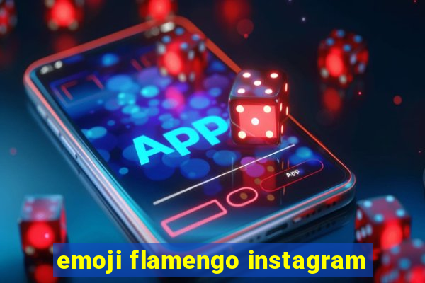 emoji flamengo instagram